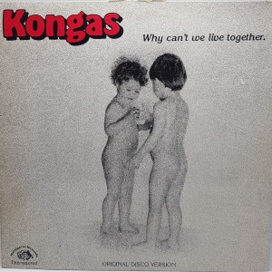 Kongas – Why Can't We Live...