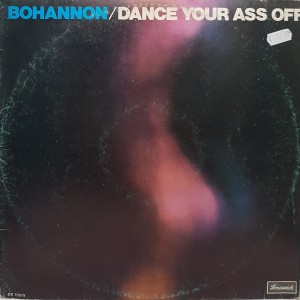 Bohannon ‎– Dance Your Ass Off