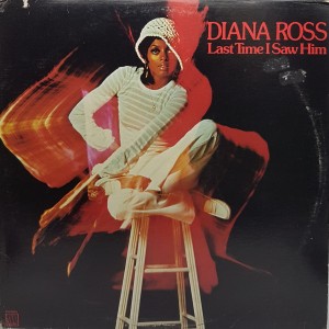 Diana Ross ‎– Last Time I...