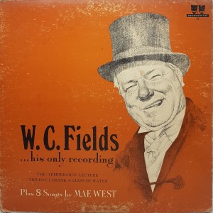 W.C. Fields …His Only...